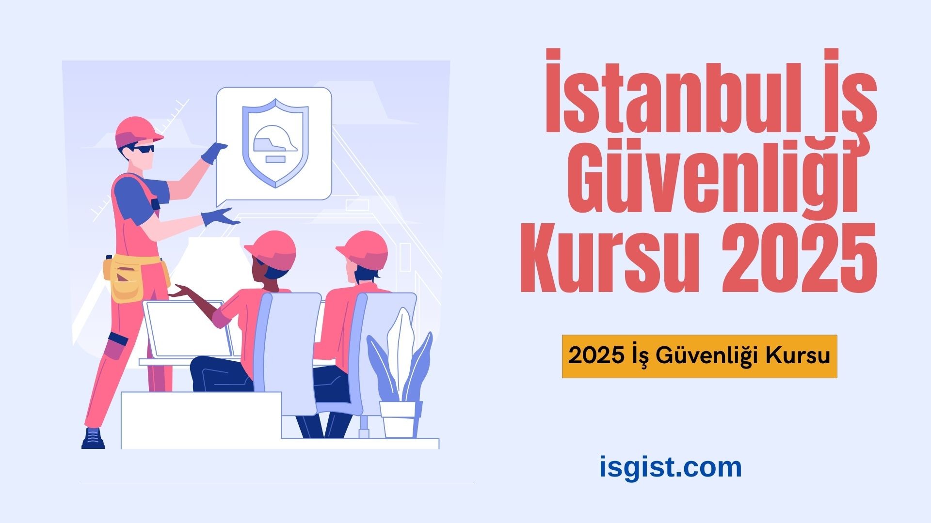 2025 İstanbul İş Güvenliği Kursu